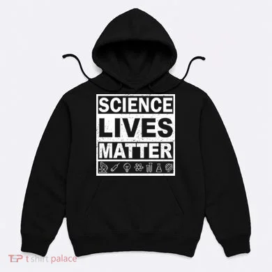 Science Lives Matter Hoodie