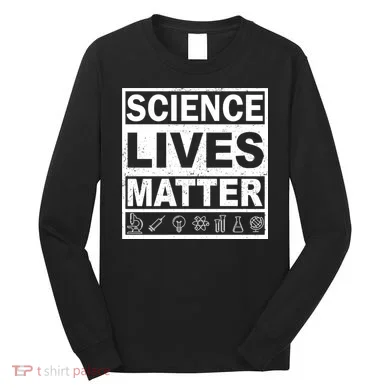 Science Lives Matter Long Sleeve Shirt