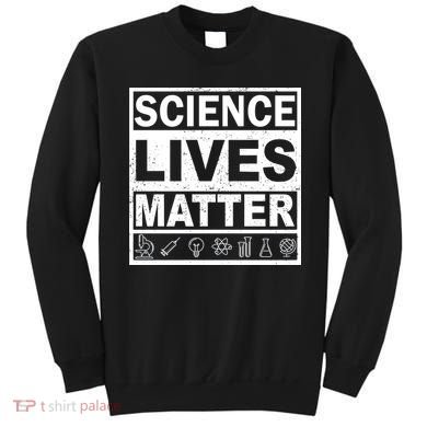 Science Lives Matter Sweatshirt
