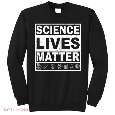 Science Lives Matter Sweatshirt