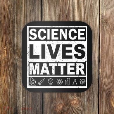Science Lives Matter Coaster