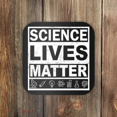 Science Lives Matter Coaster