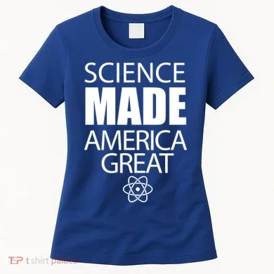 Science Made America Great Women's T-Shirt