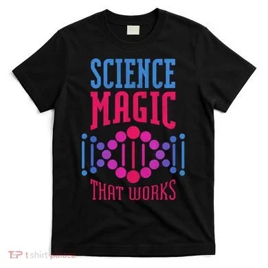 Science Magic That Works T-Shirt