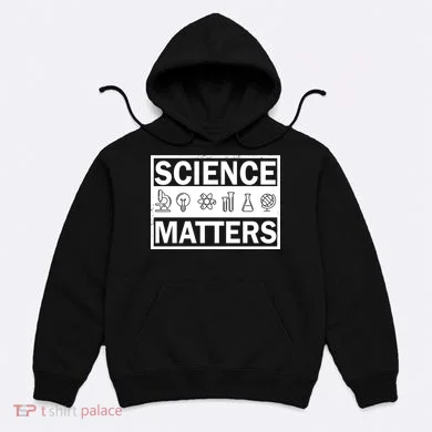 Science Matters Funny Hoodie