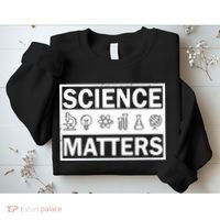 Science Matters Funny Sweatshirt thumb 2