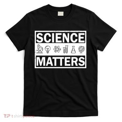 Science Matters Funny T-Shirt