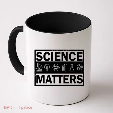 Science Matters Funny Coffee Mug