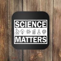 Science Matters Funny Coaster thumb 0