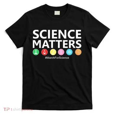 Science Matters March For Science T-Shirt