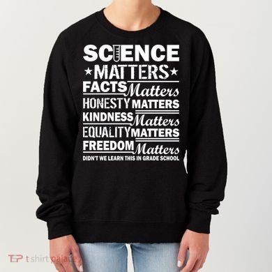 Science Matters Quote March For Science Women's Sweatshirt