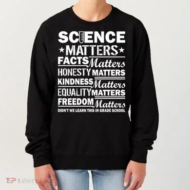 Science Matters Quote March For Science Women's Sweatshirt