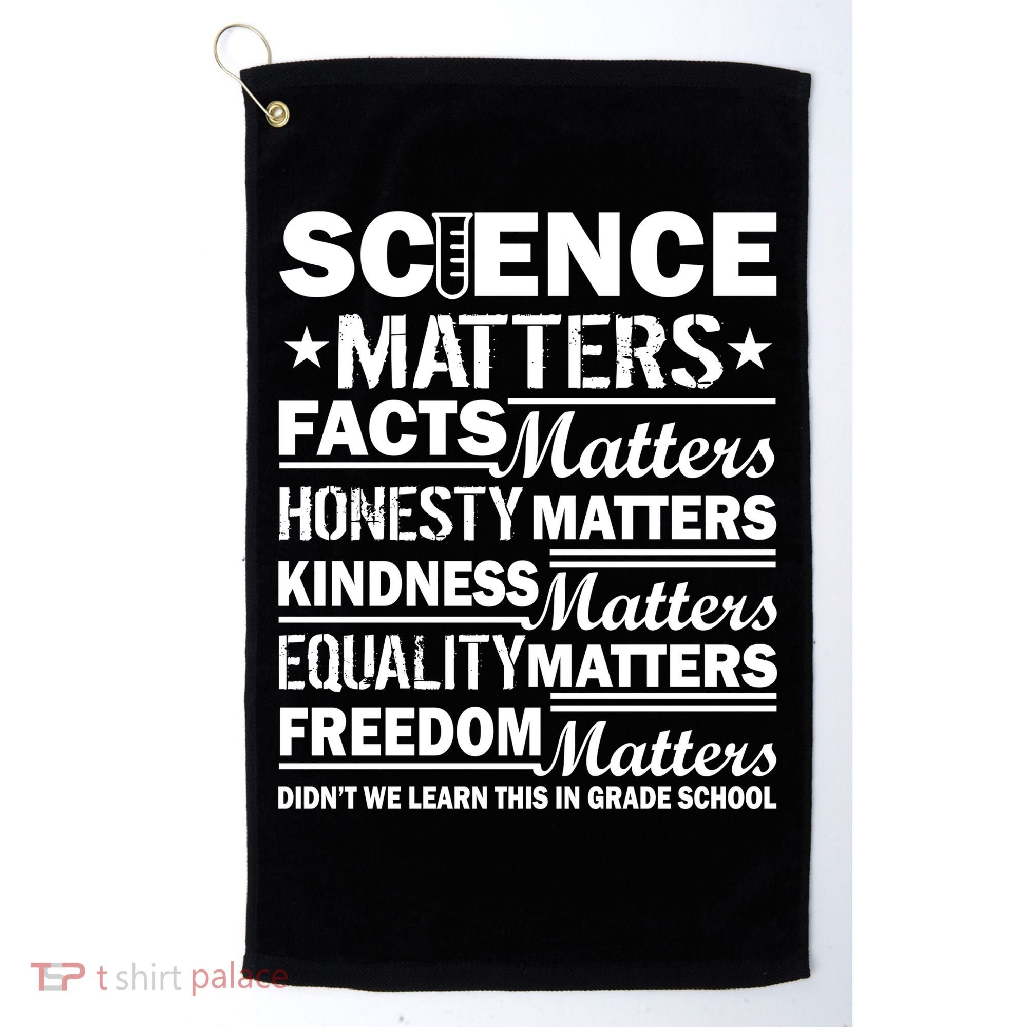 Science Matters Quote March For Science Golf Towel