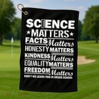 Science Matters Quote March For Science Golf Towel thumb 1