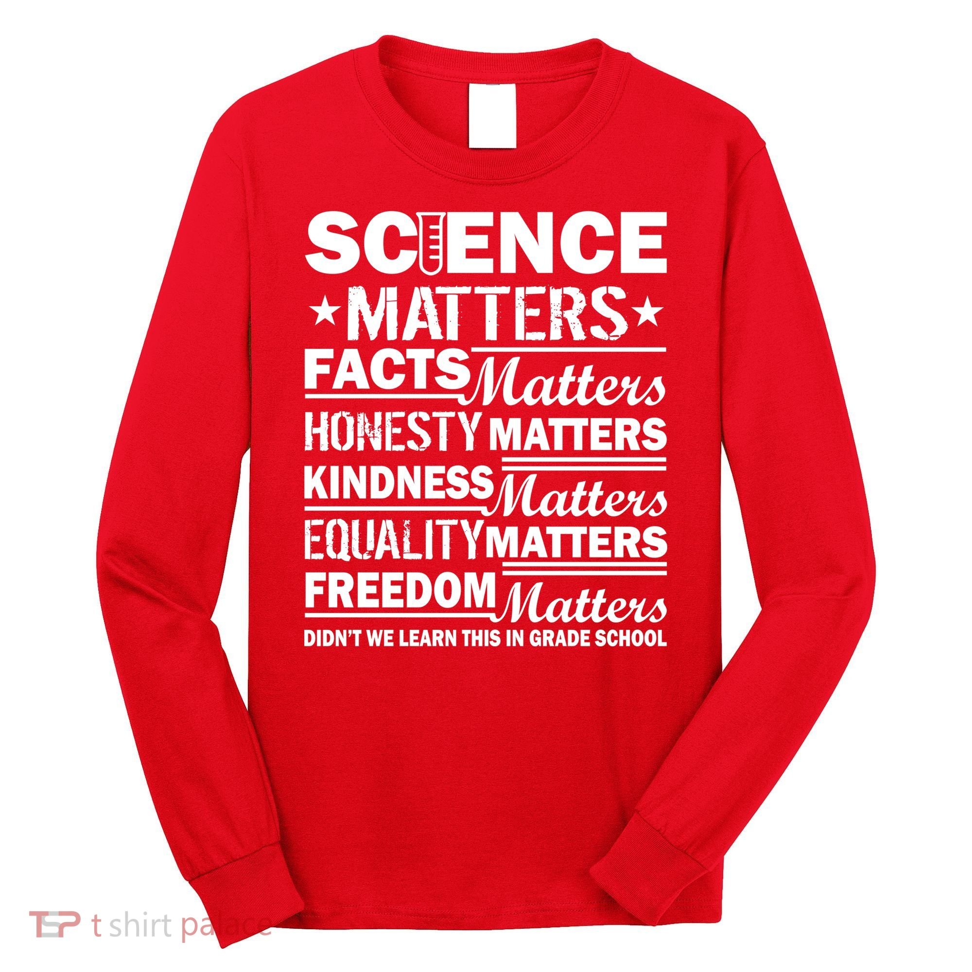 Science Matters Quote March For Science Long Sleeve Shirt