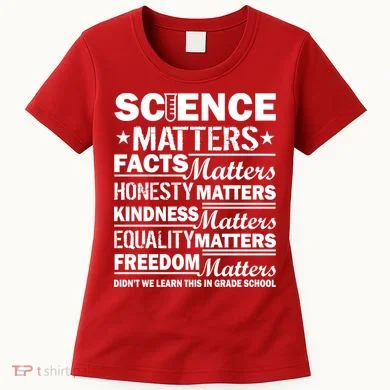 Science Matters Quote March For Science Women's T-Shirt