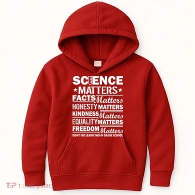 Science Matters Quote March For Science Kids Hoodie
