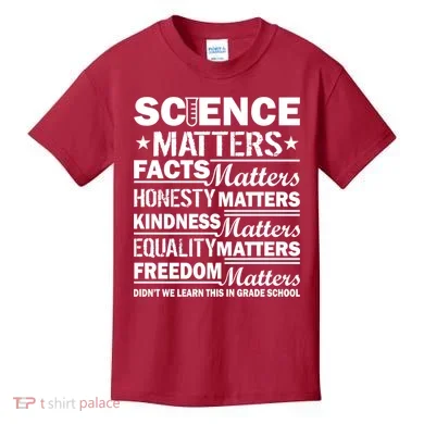 Science Matters Quote March For Science Kids T-Shirt