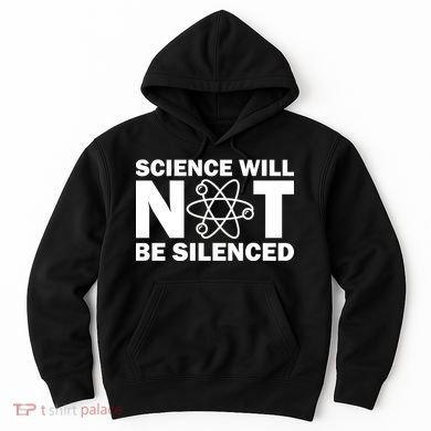 Science Will Not Be Silenced Hoodie