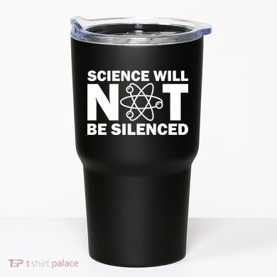Science Will Not Be Silenced Tumbler