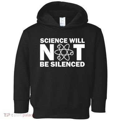 Science Will Not Be Silenced Toddler Hoodie