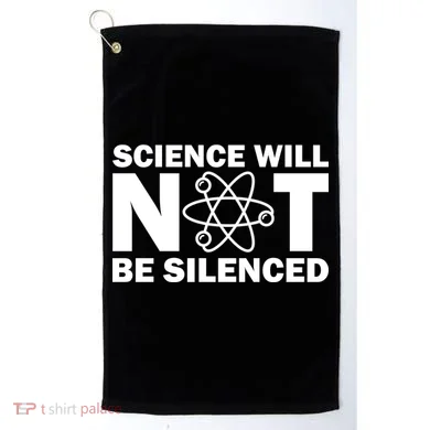Science Will Not Be Silenced Golf Towel