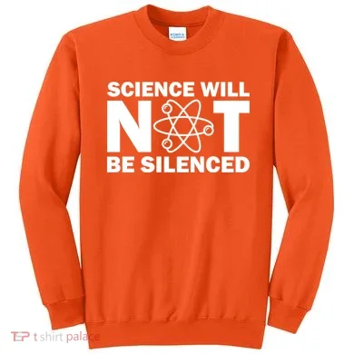 Science Will Not Be Silenced Sweatshirt