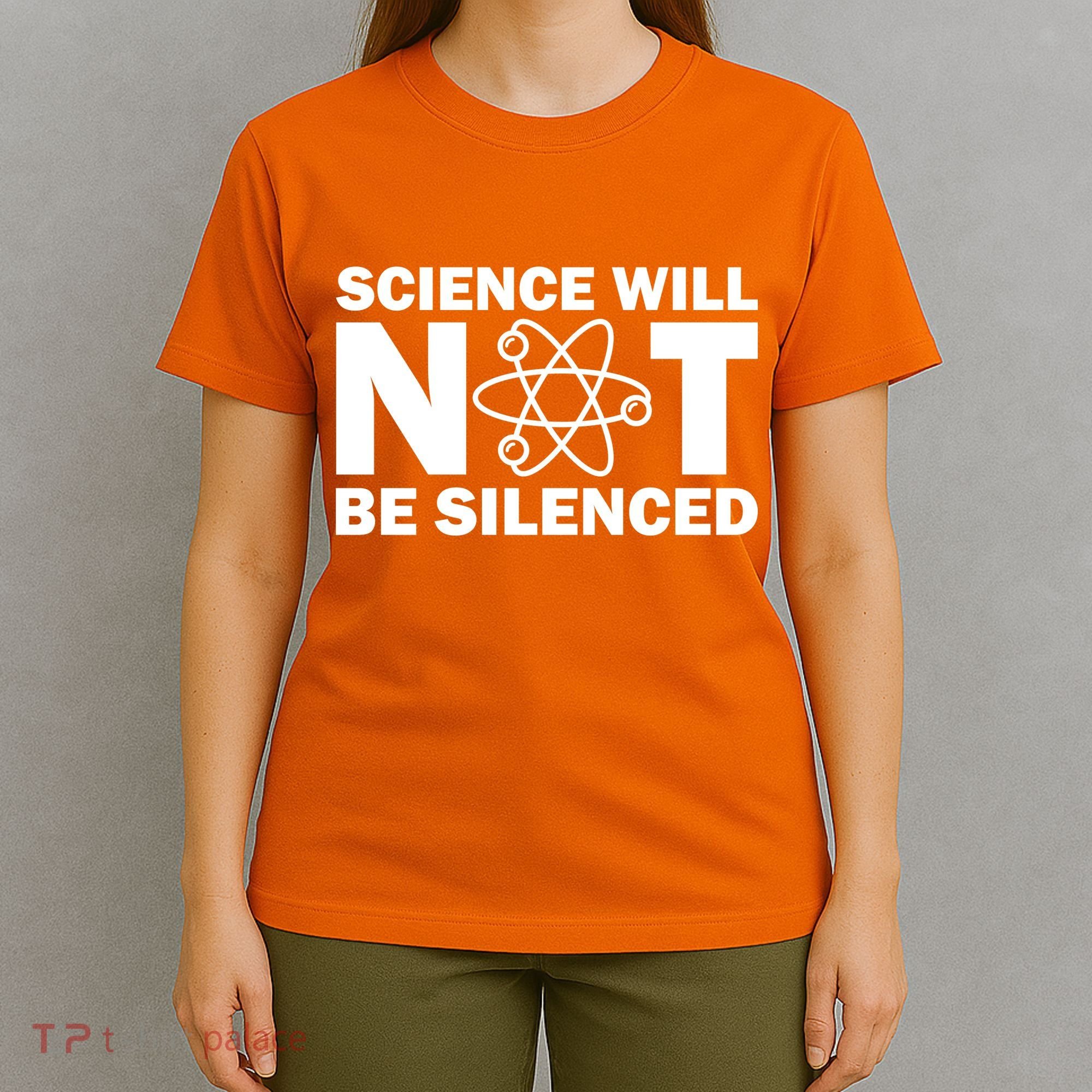 Science Will Not Be Silenced T-Shirt