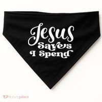 Sassy Christian Jesus Saying - Jesus Saves I Spend USA-Made Doggie Bandana thumb 0