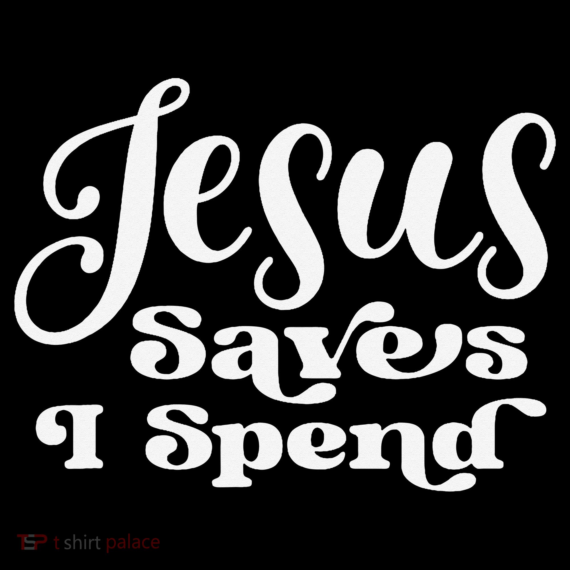 Sassy Christian Jesus Saying - Jesus Saves I Spend Coffee Mug
