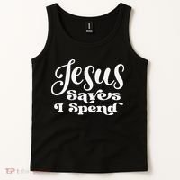 Sassy Christian Jesus Saying - Jesus Saves I Spend Tank Top thumb 2
