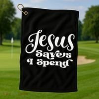 Sassy Christian Jesus Saying - Jesus Saves I Spend Golf Towel thumb 1