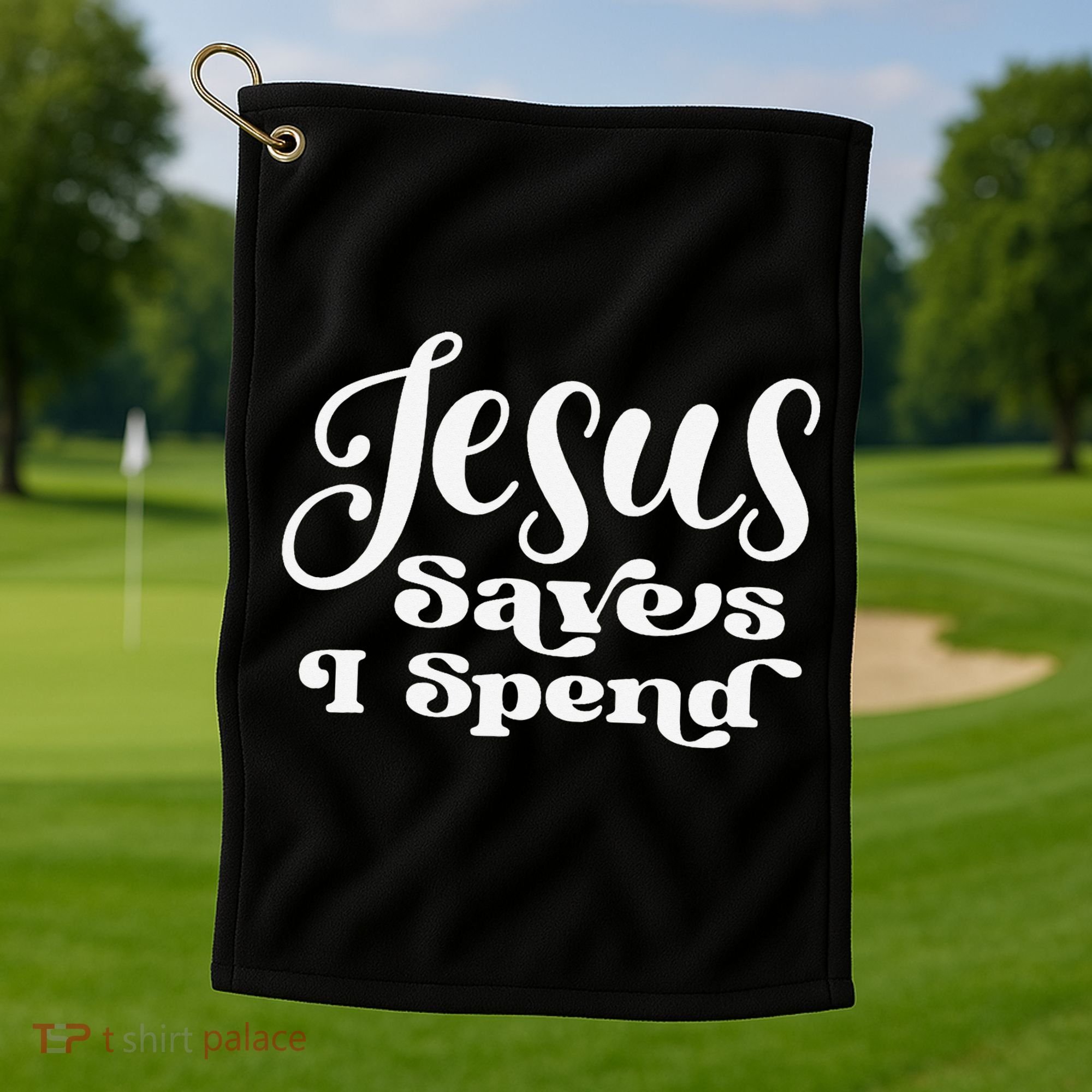 Sassy Christian Jesus Saying - Jesus Saves I Spend Golf Towel