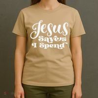 Sassy Christian Jesus Saying - Jesus Saves I Spend T-Shirt thumb 4
