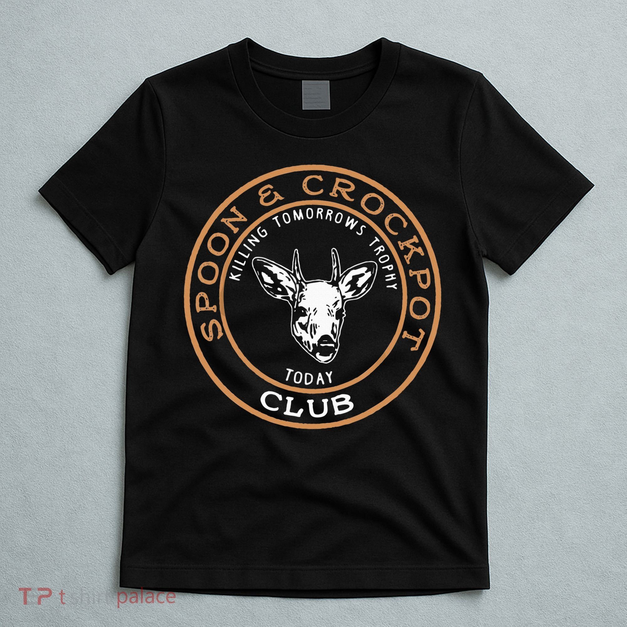 Spoon & Crockpot Killing Tomorrows Trophy Today Club T-Shirt