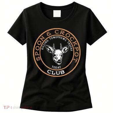 Spoon & Crockpot Killing Tomorrows Trophy Today Club Women's T-Shirt