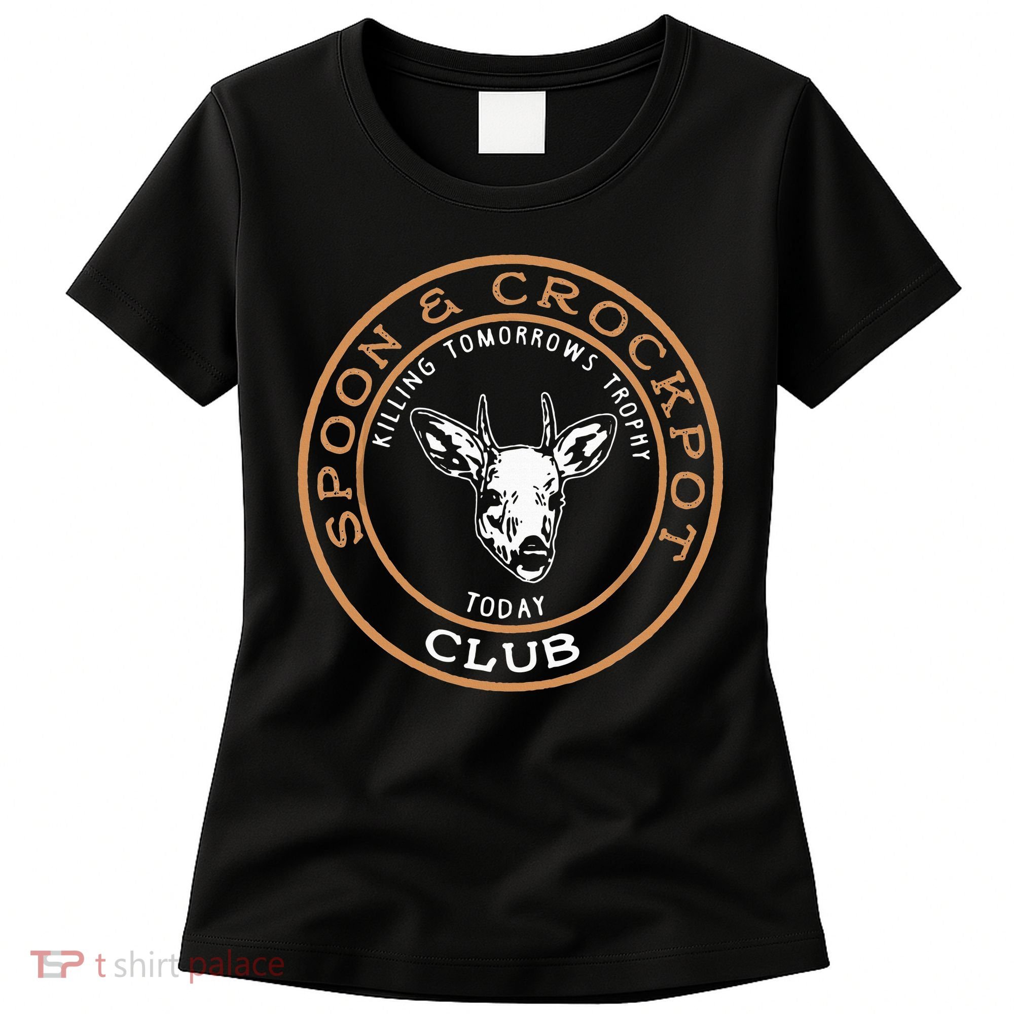 Spoon & Crockpot Killing Tomorrows Trophy Today Club Women's T-Shirt