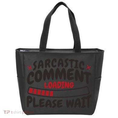 Sarcastic Comment Loading Please Wait Funny Tote Bag