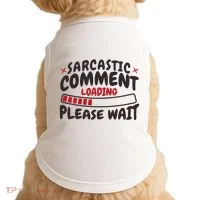 Sarcastic Comment Loading Please Wait Funny Doggie Tank thumb 0
