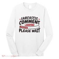Sarcastic Comment Loading Please Wait Funny Long Sleeve Shirt thumb 0