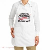 Sarcastic Comment Loading Please Wait Funny Apron thumb 2