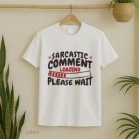 Sarcastic Comment Loading Please Wait Funny T-Shirt thumb 2