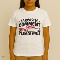 Sarcastic Comment Loading Please Wait Funny T-Shirt thumb 4