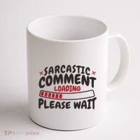 Sarcastic Comment Loading Please Wait Funny Coffee Mug thumb 1