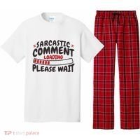 Sarcastic Comment Loading Please Wait Funny Pajama Set thumb 0