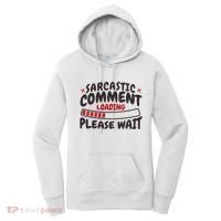 Sarcastic Comment Loading Please Wait Funny Women's Hoodie thumb 0