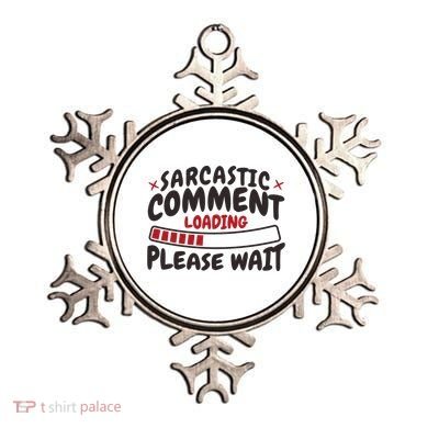 Sarcastic Comment Loading Please Wait Funny Ornament