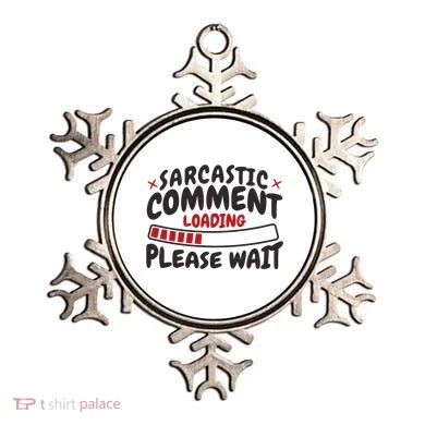 Sarcastic Comment Loading Please Wait Funny Ornament