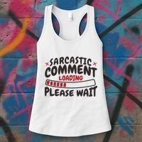 Sarcastic Comment Loading Please Wait Funny Women's Tank Top thumb 3