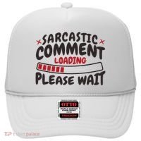 Sarcastic Comment Loading Please Wait Funny Hat thumb 0
